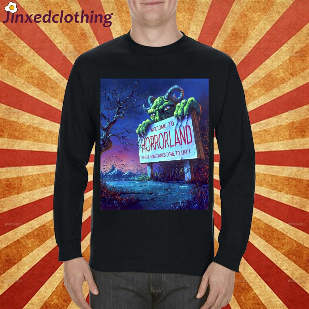 Welcome To Horrorland Where Nightmares Come To Life T-shirt 